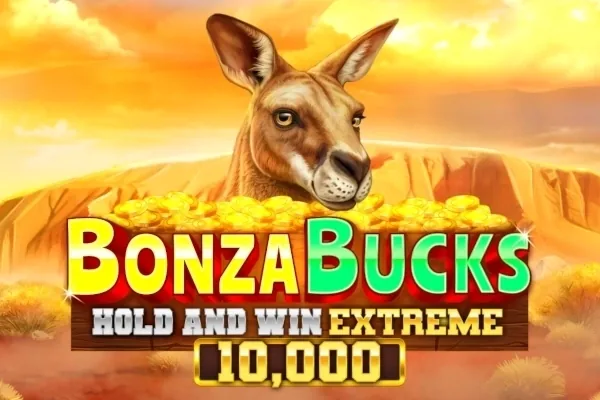 Bonza Bucks Hold and Win Extreme 10,000